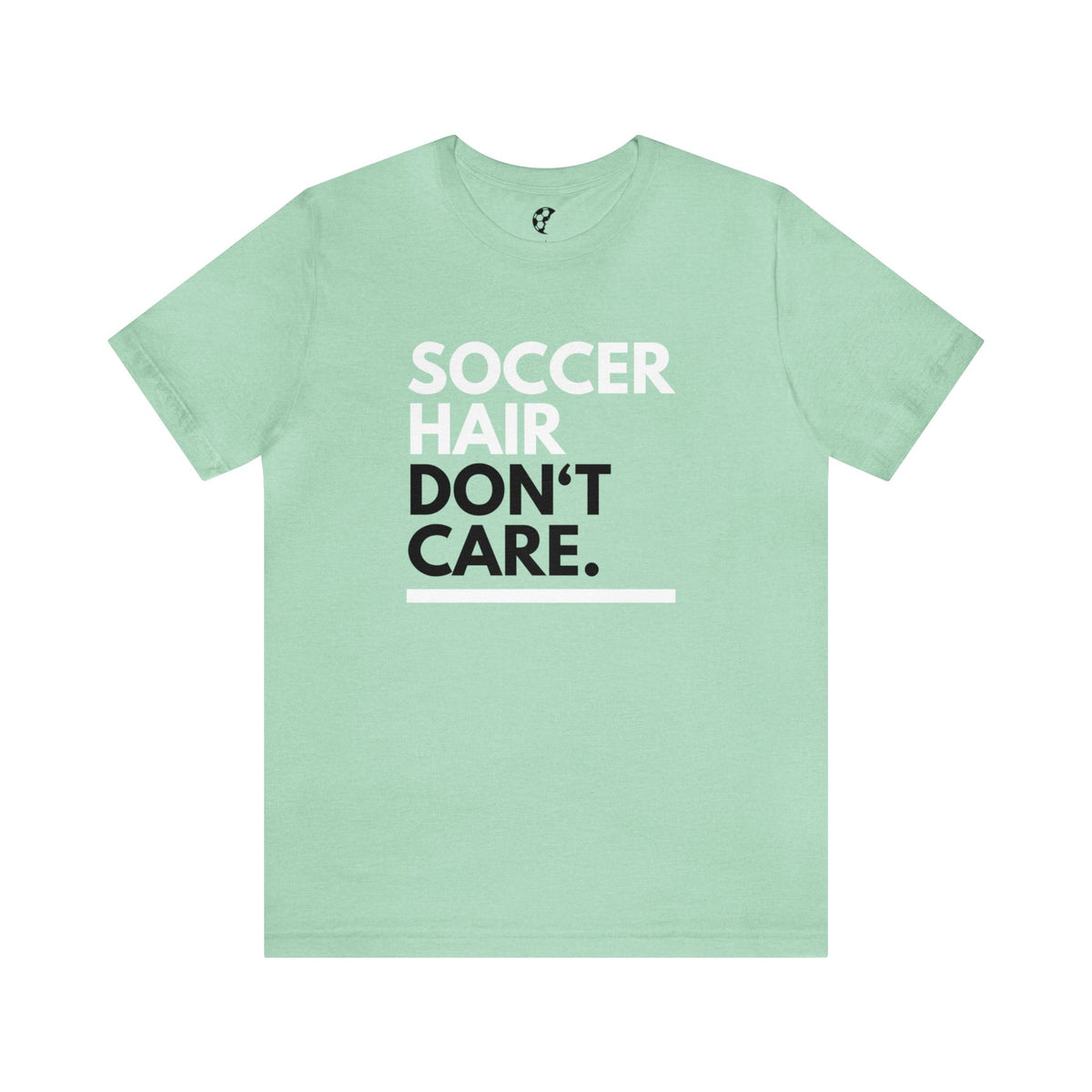 Soccer Hair Don't Care Adult T-Shirt