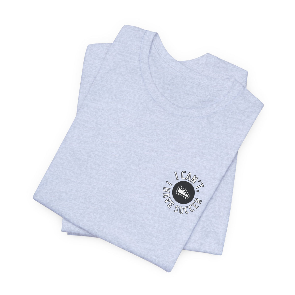 I Can't I Have Soccer Logo Adult T-Shirt