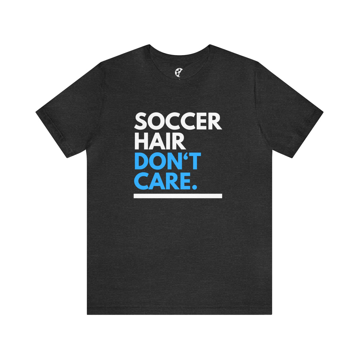 Soccer Hair Don't Care Adult T-Shirt