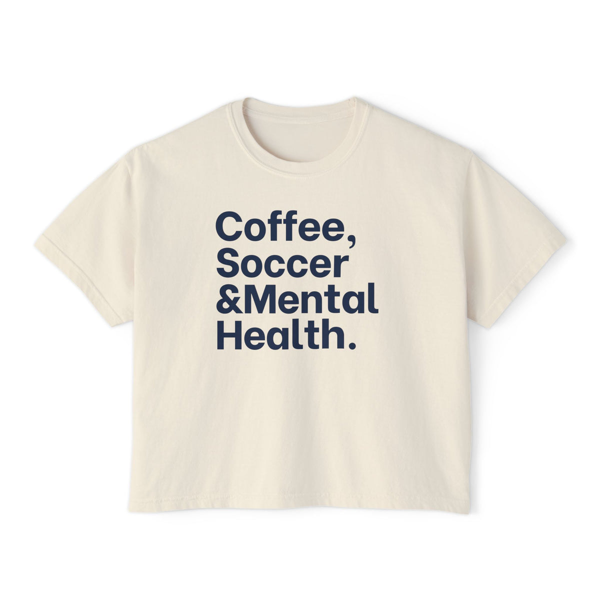 Coffee, Soccer & Mental Health Boxy Tee