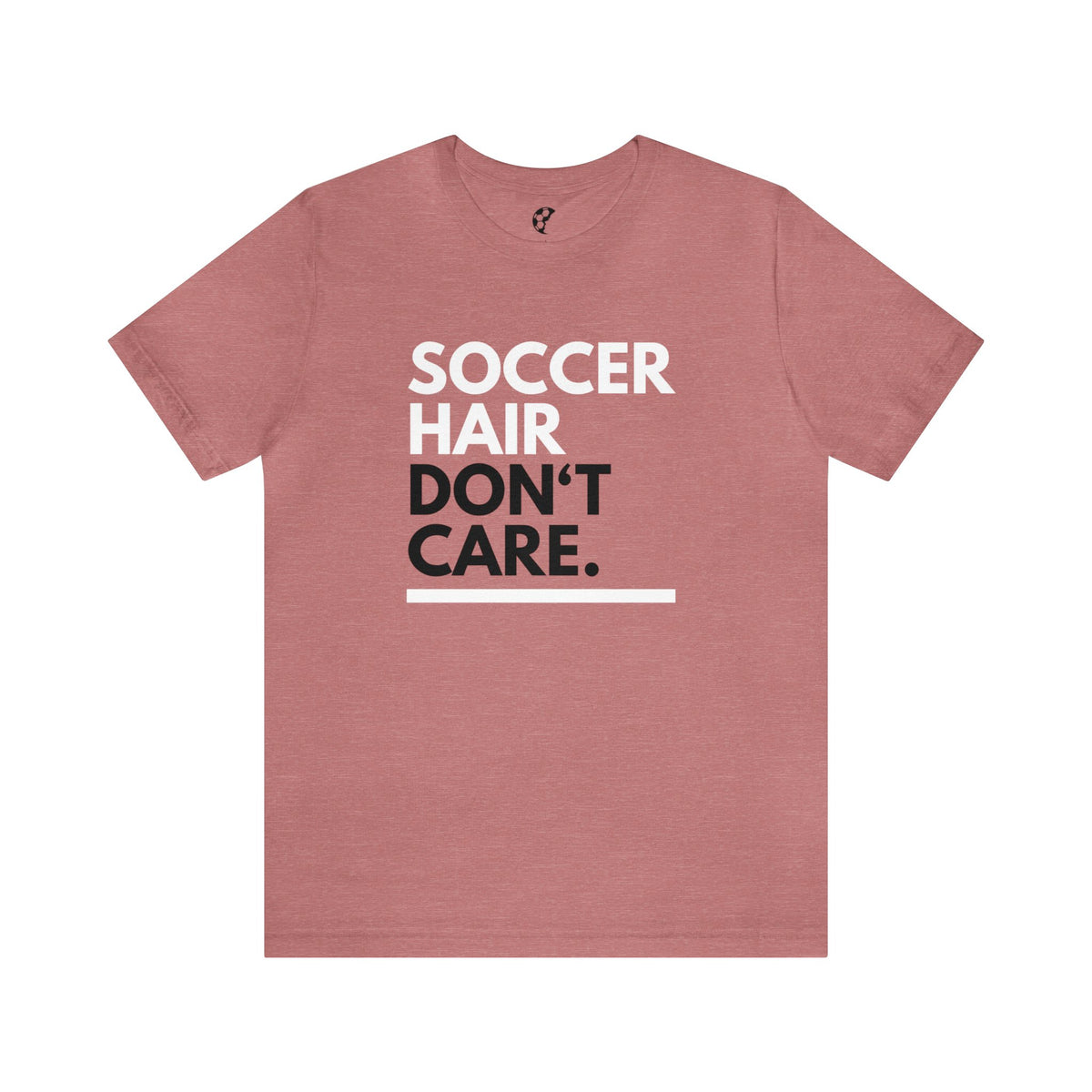 Soccer Hair Don't Care Adult T-Shirt