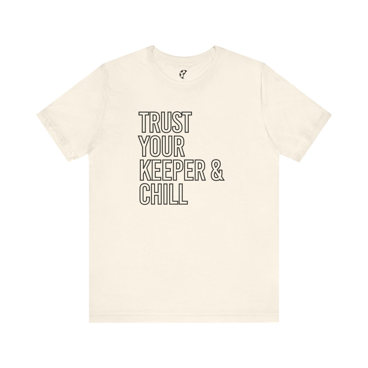 Trust Your Keeper and Chill Adult T-Shirt