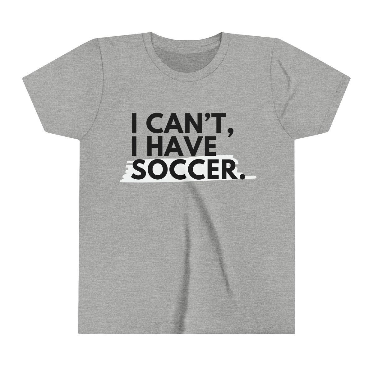 I Can't I Have Soccer Youth T-Shirt
