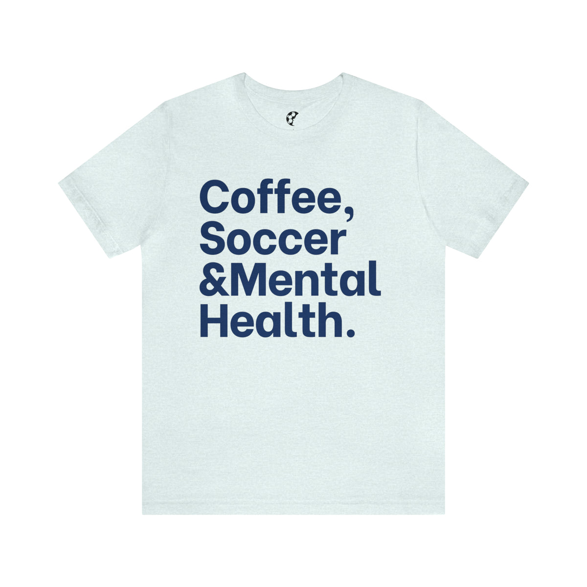 Coffee Soccer and Mental Health Adult T-Shirt