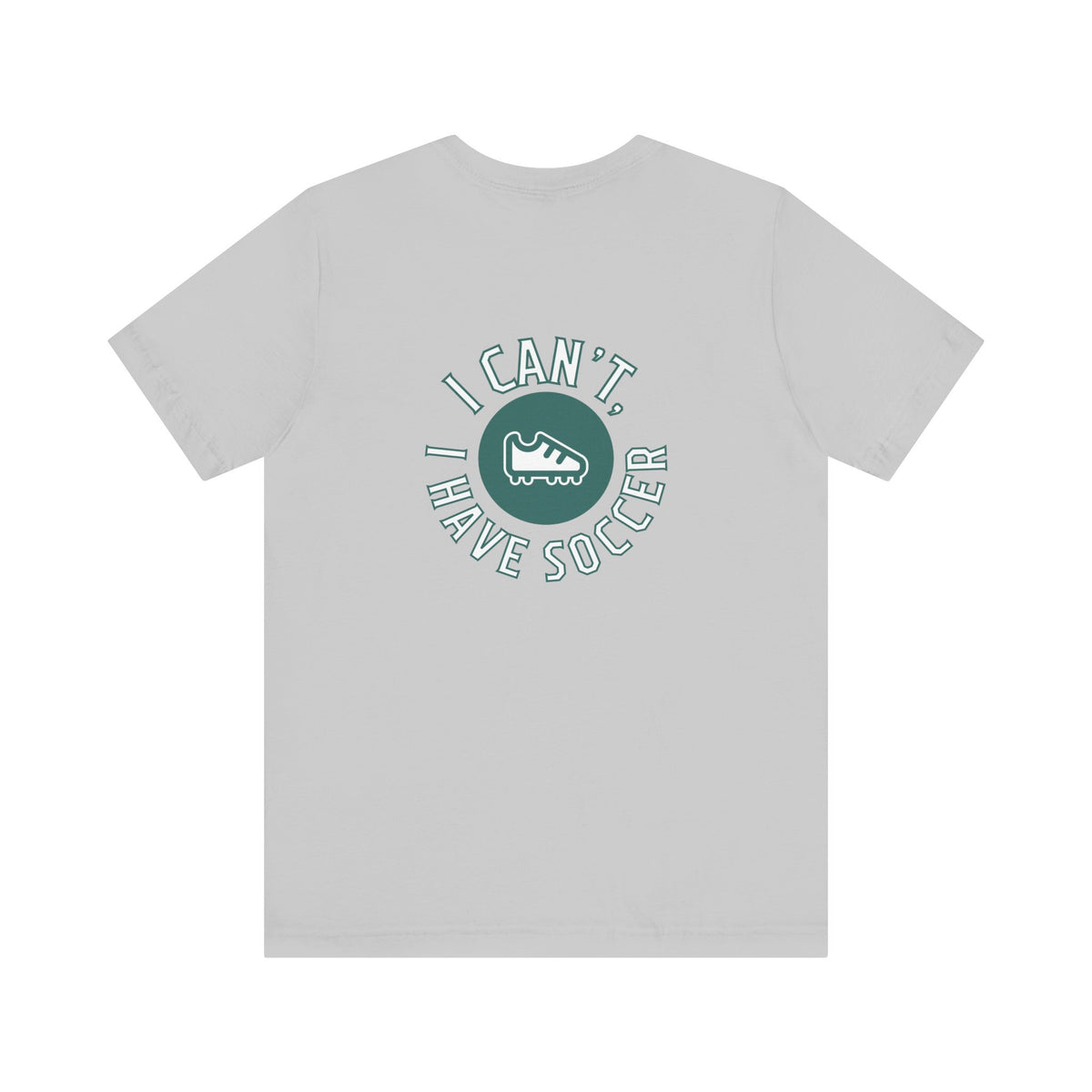 I Can't I Have Soccer Logo Adult T-Shirt