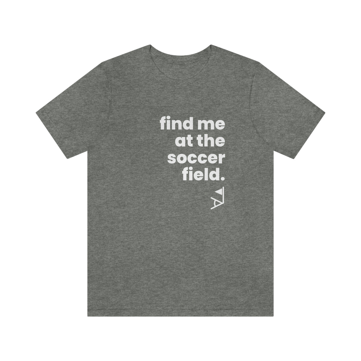 Find Me At The Soccer Field Adult T-Shirt