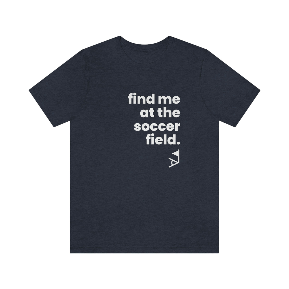 Find Me At The Soccer Field Adult T-Shirt