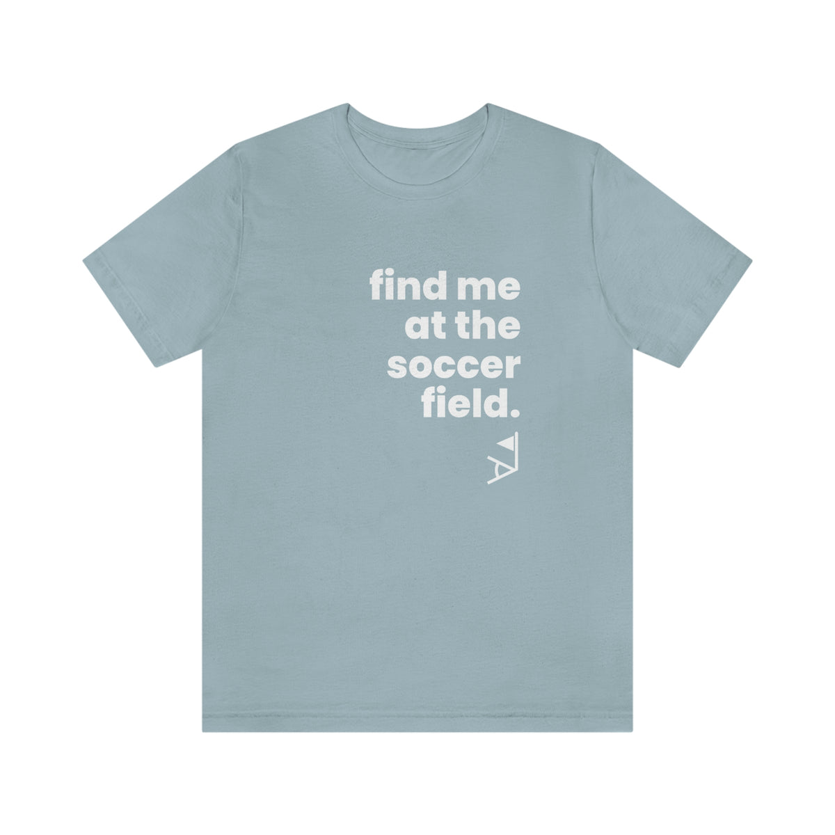 Find Me At The Soccer Field Adult T-Shirt