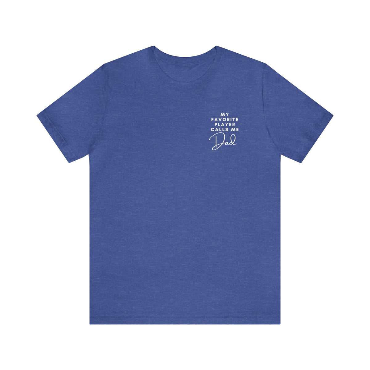 My Favorite Player Calls Me Dad Adult T-Shirt