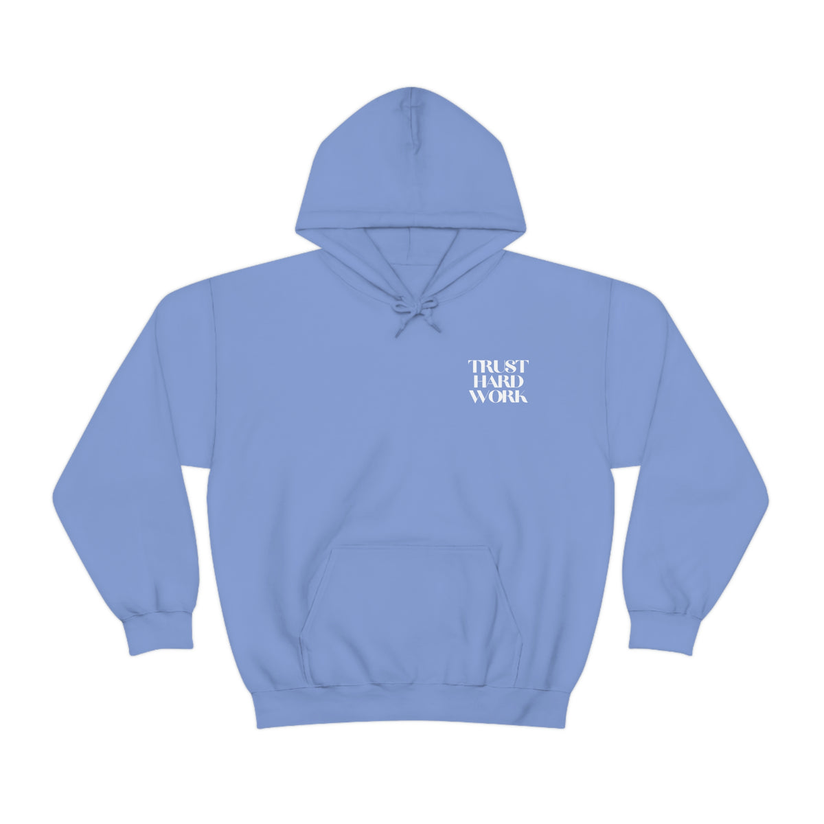 Trust Hard Work Adult Hooded Sweatshirt