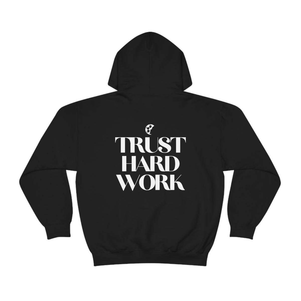 Trust Hard Work Adult Hooded Sweatshirt