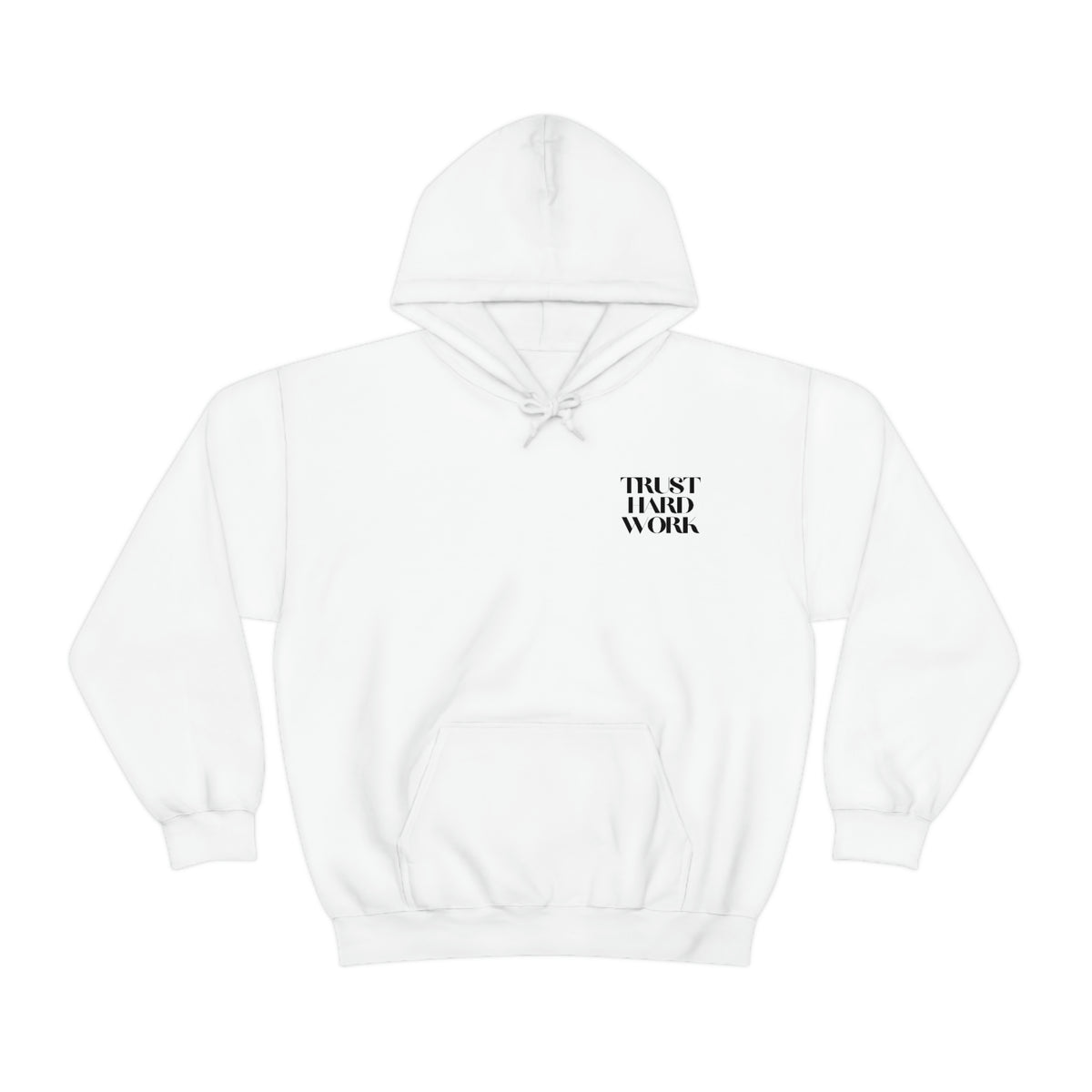 Trust Hard Work Adult Hooded Sweatshirt