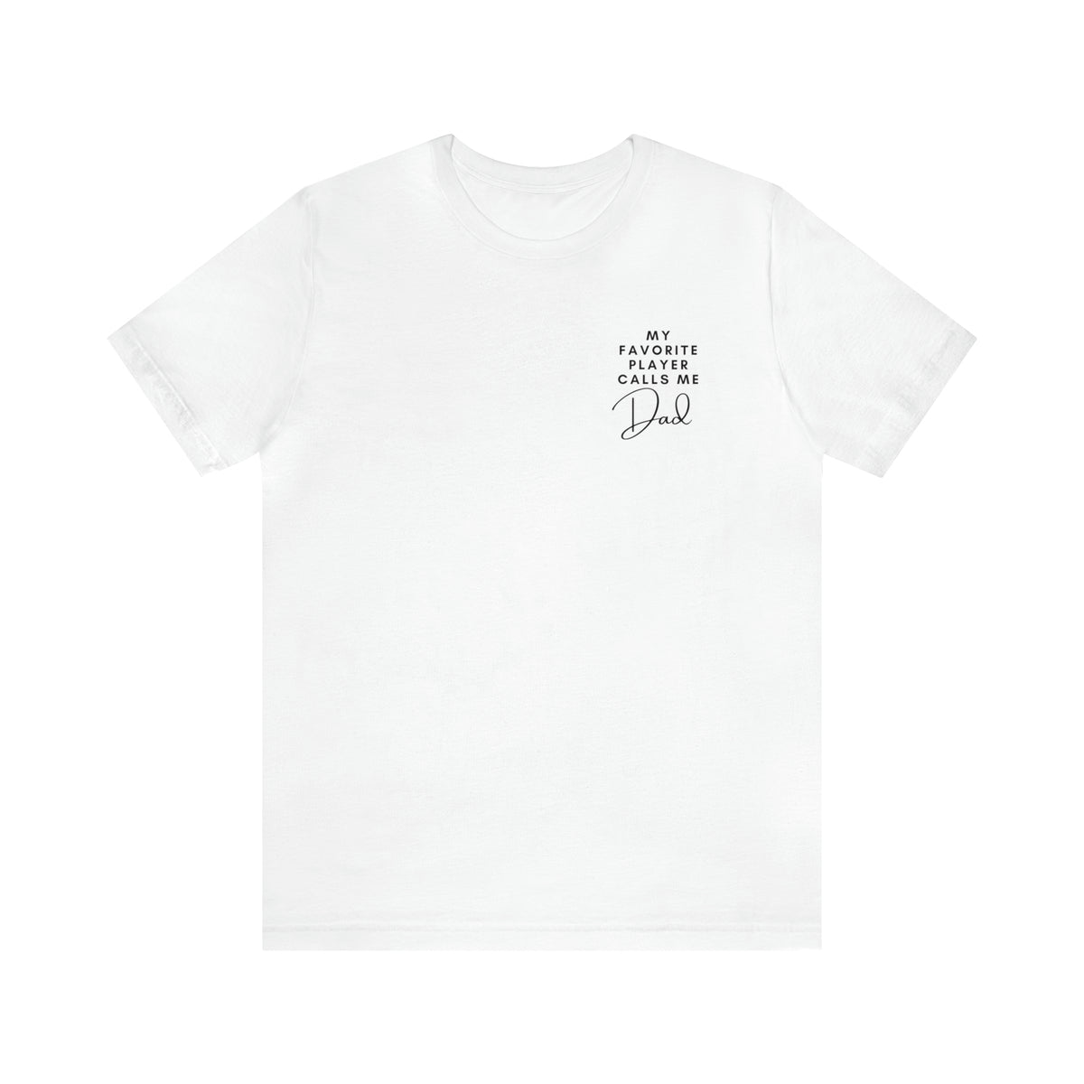 My Favorite Player Calls Me Dad Adult T-Shirt