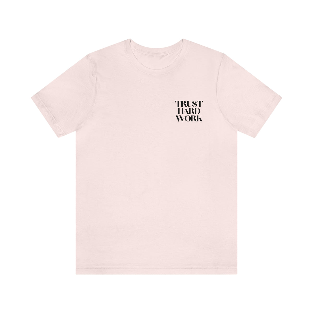Trust Hard Work Adult T-Shirt