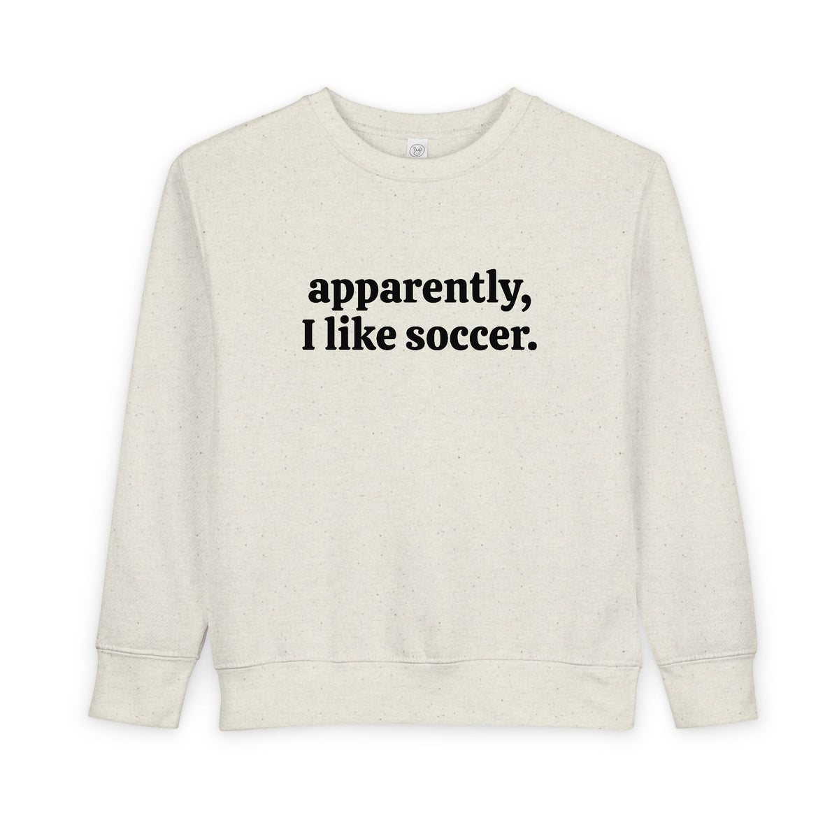 Apparently I Like Soccer Toddler Sweatshirt