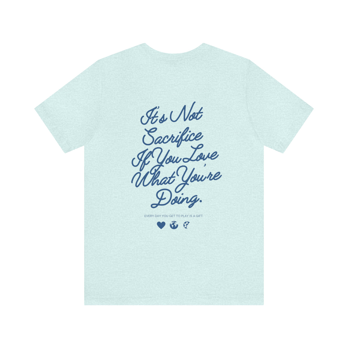 It's Not Sacrifice If You Love What You're Doing Adult T-Shirt