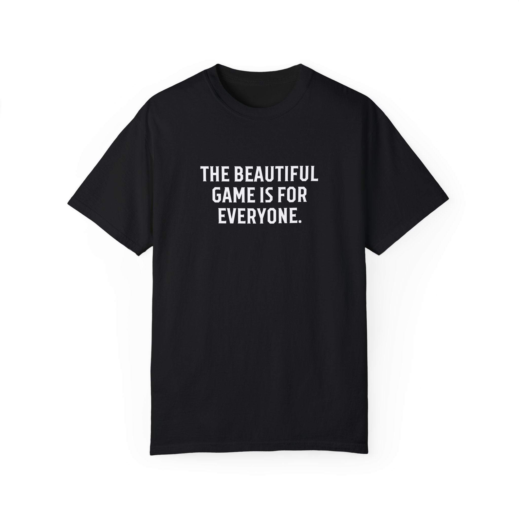 The Beautiful Game Is For Everyone Adult T-Shirt | By