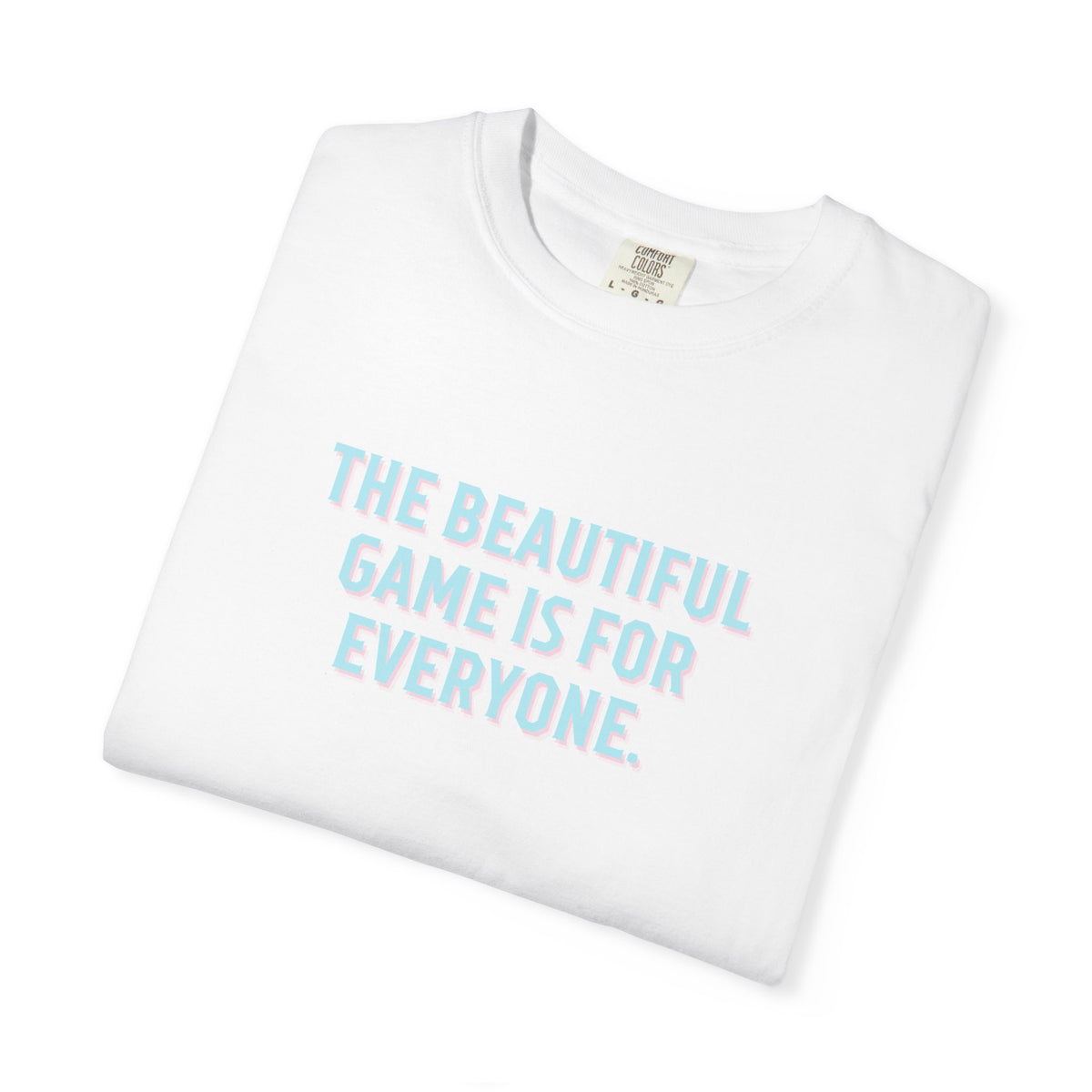 The Beautiful Game Is For Everyone PRIDE Adult T-Shirt