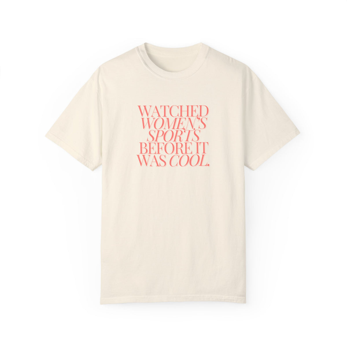 Watched Women's Sports Before It Was Cool Adult T-Shirt
