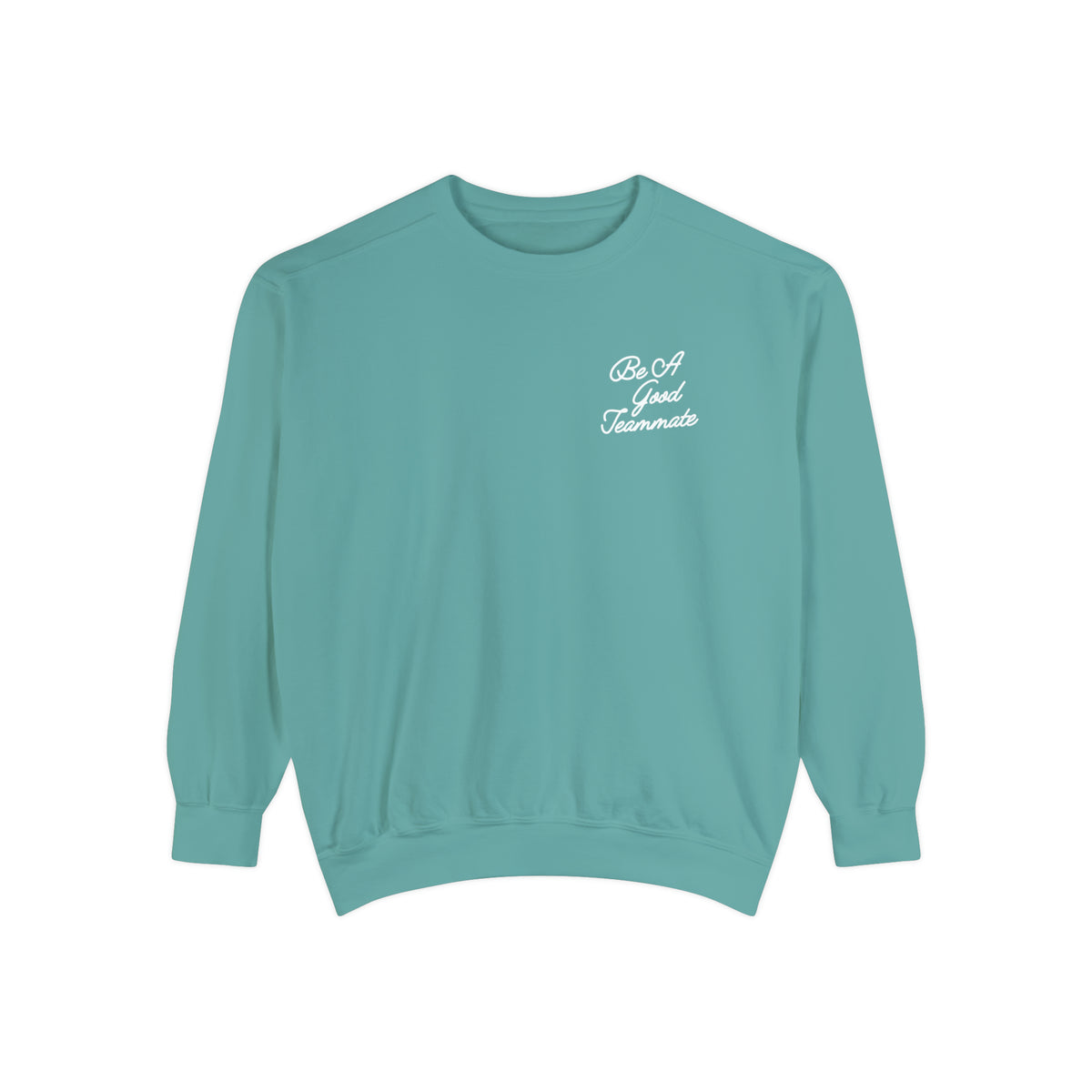Be A Good Teammate Adult Crewneck Sweatshirt
