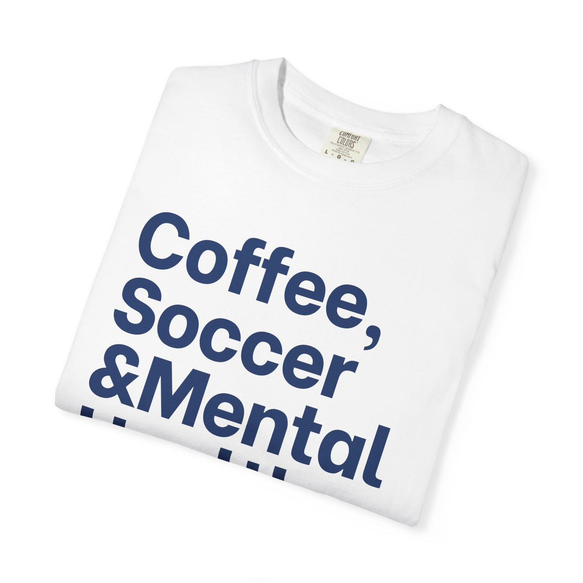 Coffee Soccer and Mental Health Adult T-Shirt