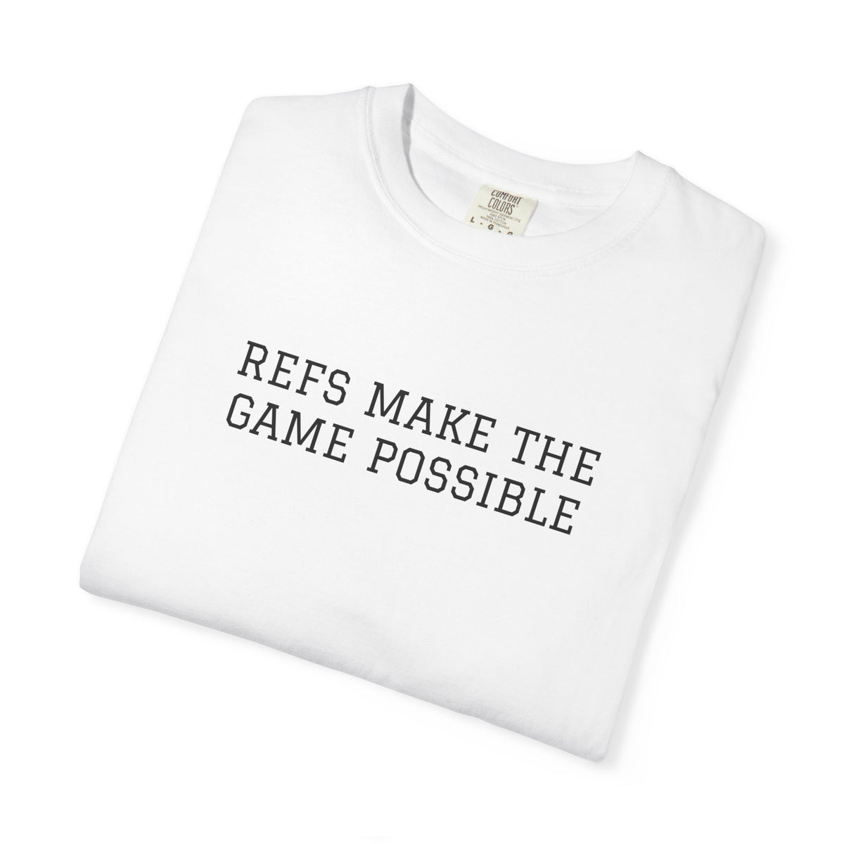 Refs Make The Game Possible Adult T-Shirt