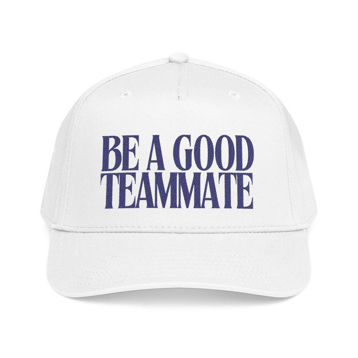 Be A Good Teammate Baseball Hat