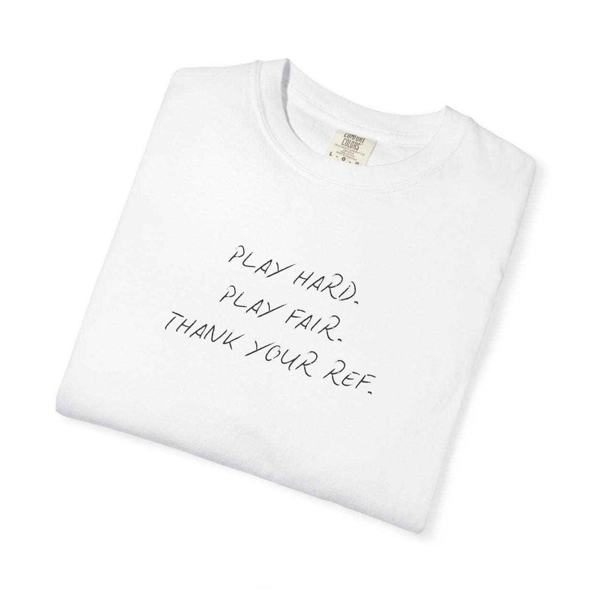Play Hard, Play Fair, Thank Your Ref Adult T-Shirt