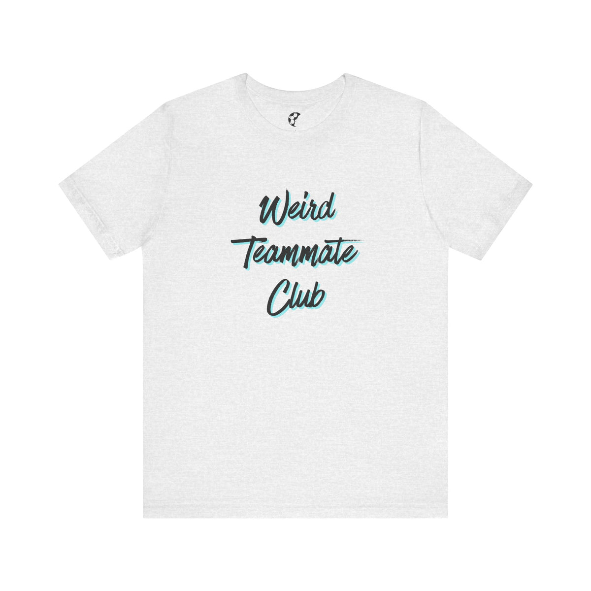 Weird Teammate Club Adult T-Shirt