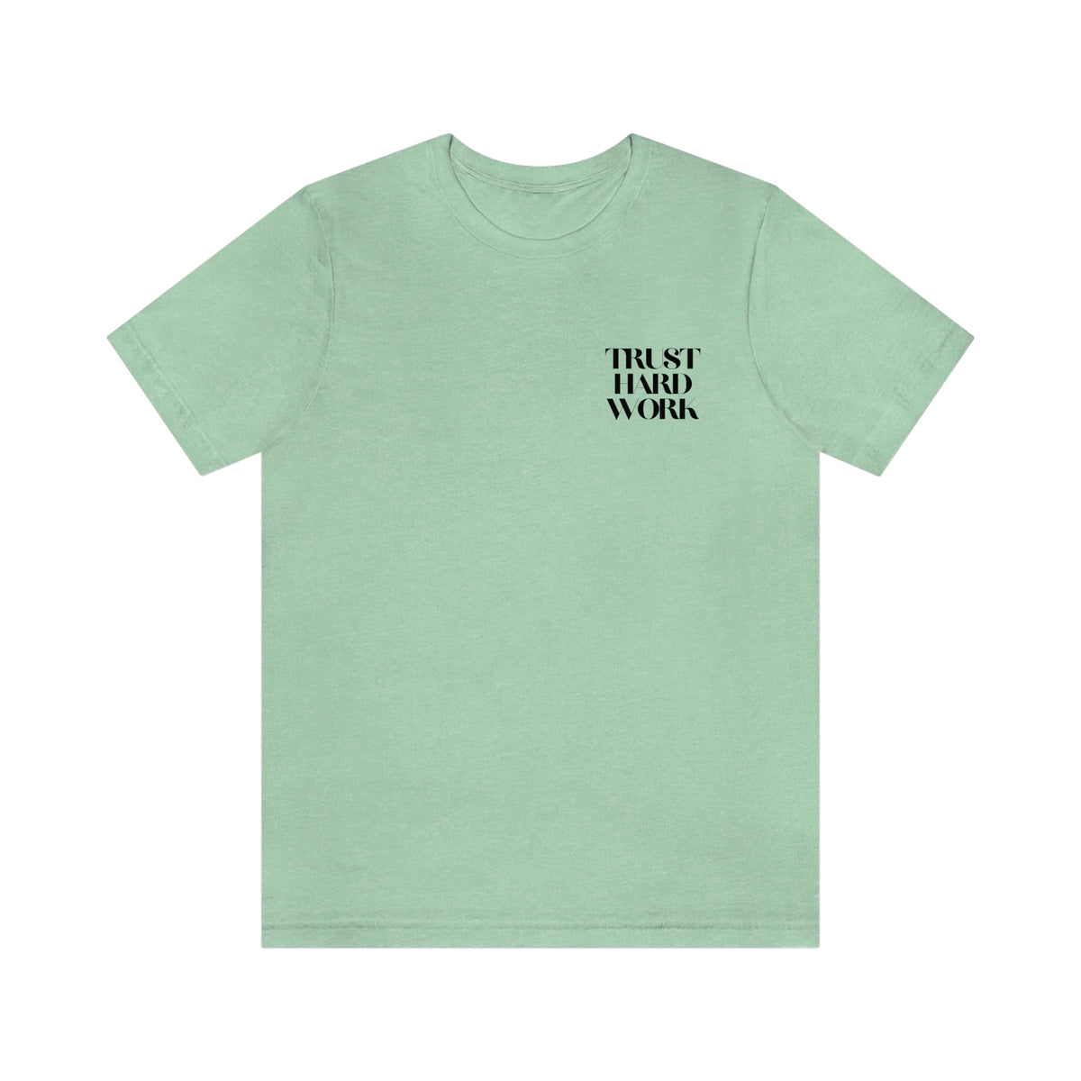 Trust Hard Work Adult T-Shirt