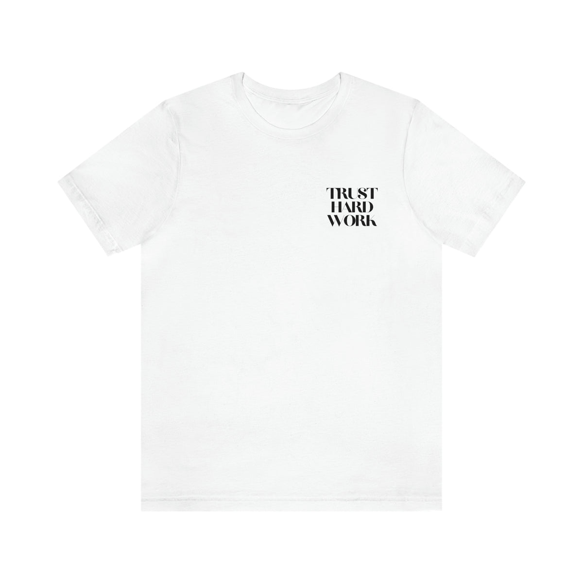 Trust Hard Work Adult T-Shirt