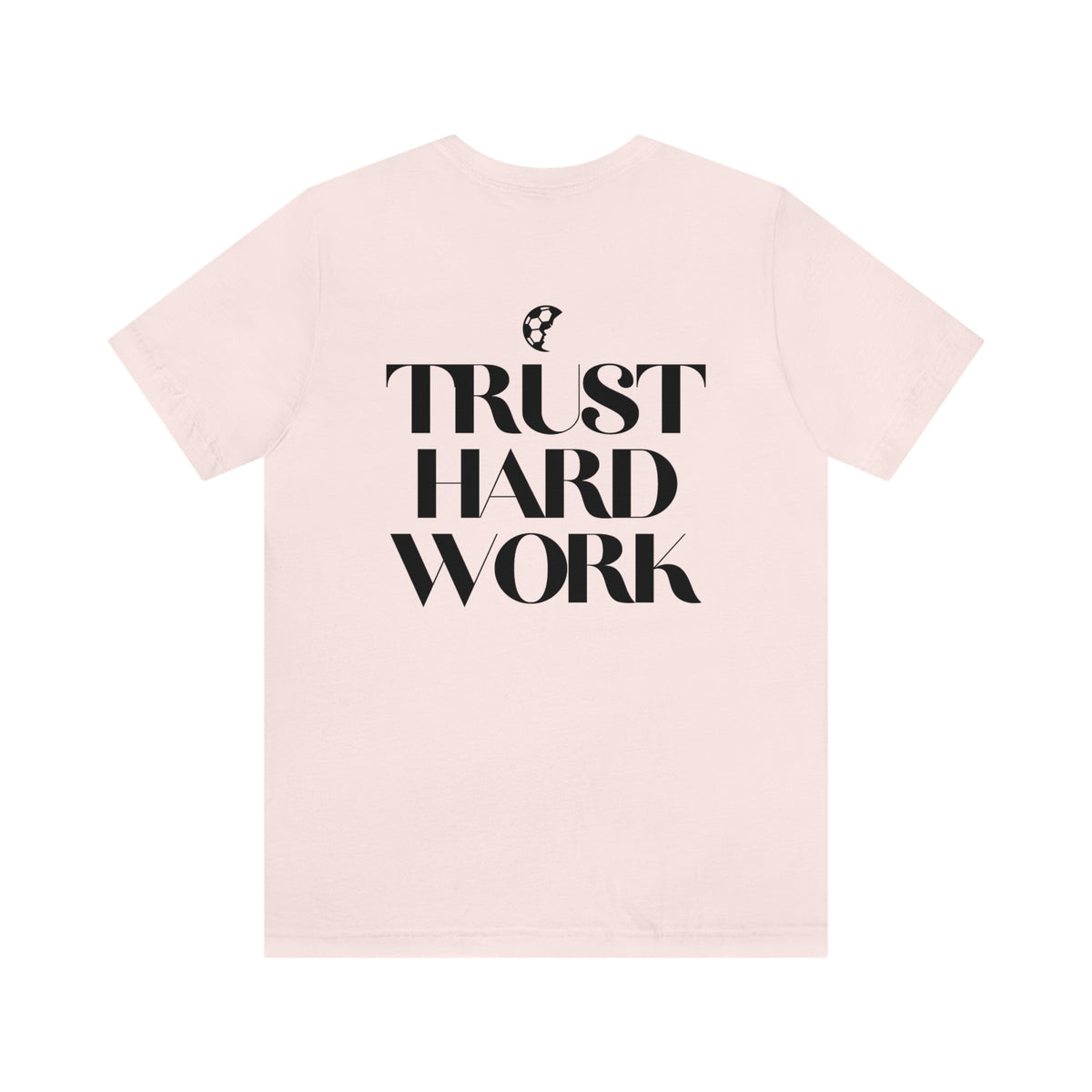 Trust Hard Work Adult T-Shirt