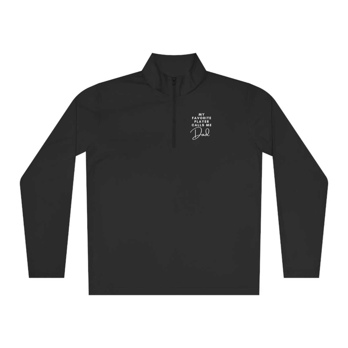 My Favorite Player Calls Me Dad Lightweight Quarter Zip Long Sleeve