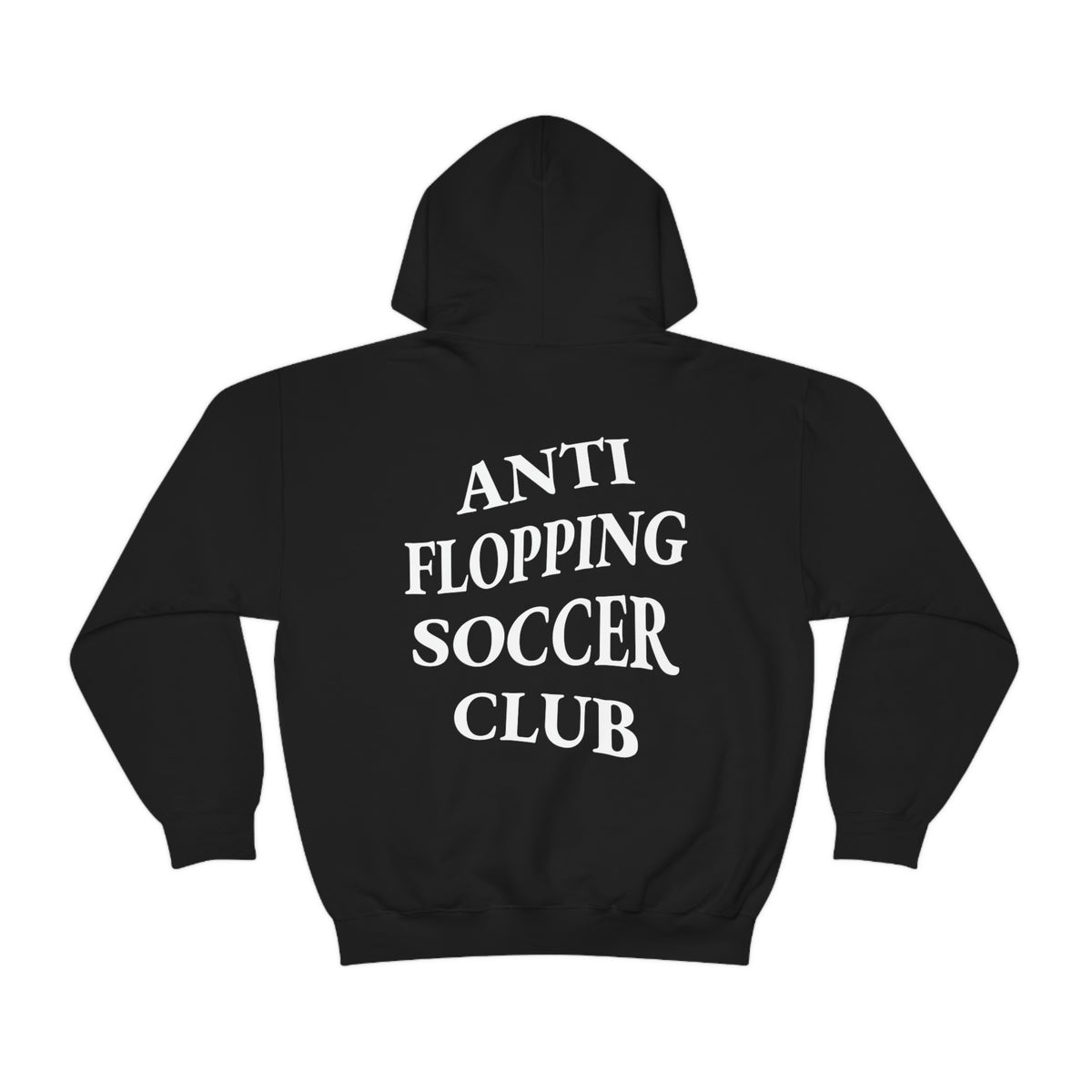 Anti Flopping Soccer Club Adult Hooded Sweatshirt